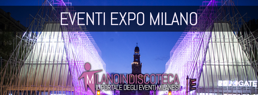 Eventi Serate Expo Milano - Info 3282345620