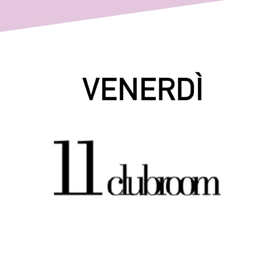 Venerdi Eleven 11 Clubroom Milano