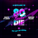 80s never die fabrique milano info 351-6641431